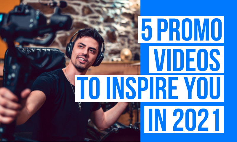 Five Promotional Video Examples To Inspire You in 2021