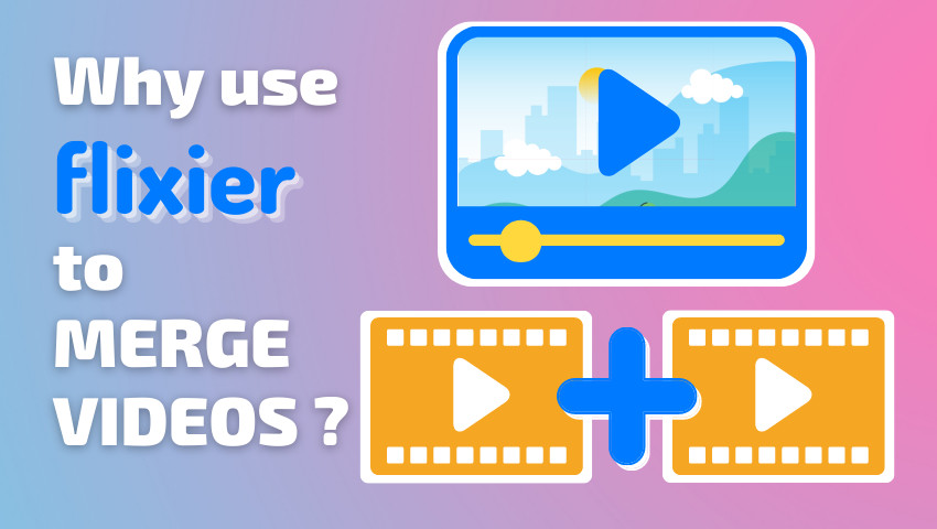 Why use Flixier to merge two videos?