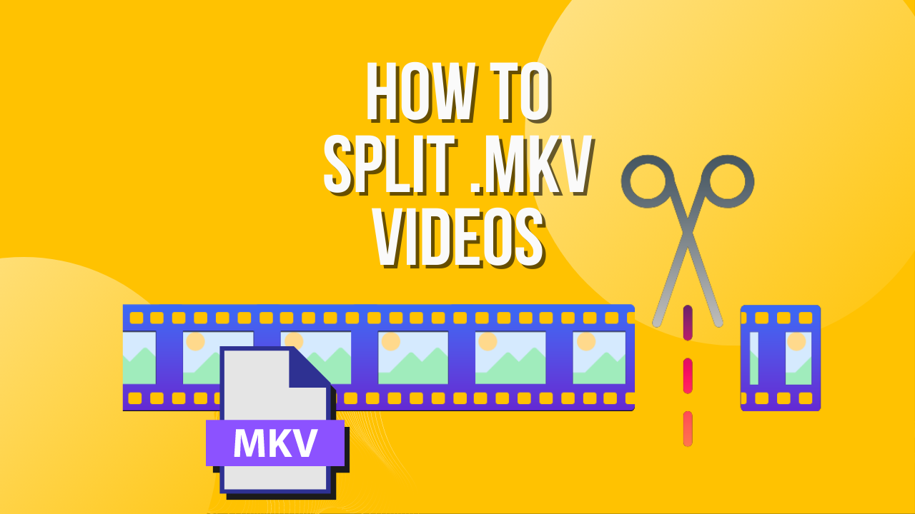 How to Split a MKV video