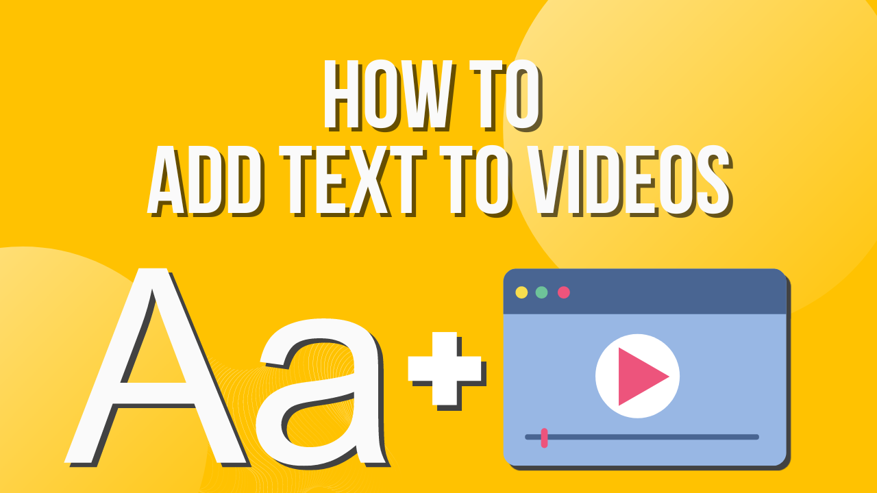 How to add text to a video?