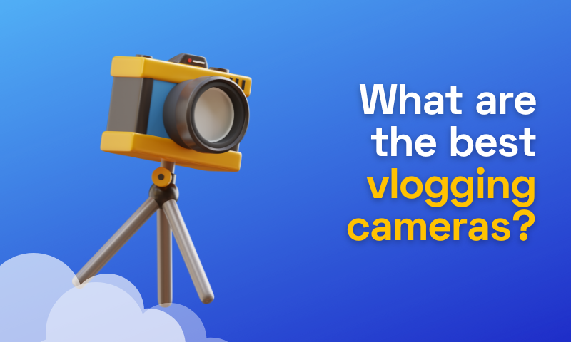 What Are the Best Vlogging Cameras for Amateurs and Professionals?