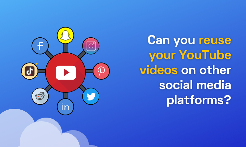 Can You Reuse Your YouTube Videos on Other Social Media Platforms?