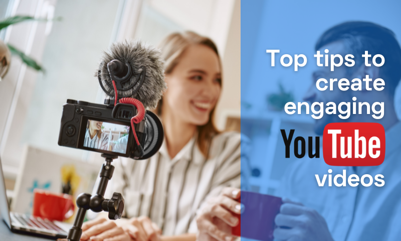 Top tips to create engaging YouTube videos