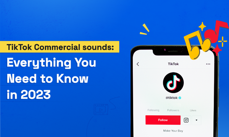 TikTok Commercial Sounds: Everything You Need to Know (2023)