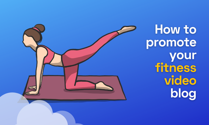 How to Promote Your Fitness Video Blog