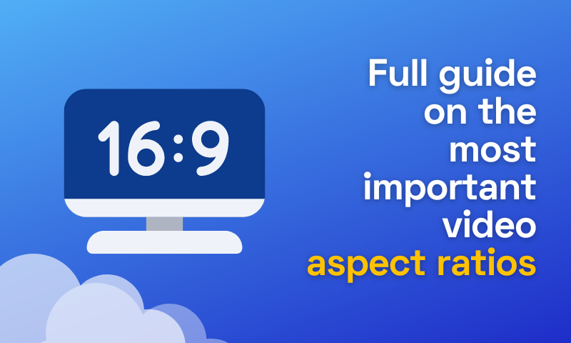 Full Guide on the Most Important Video Aspect Ratio